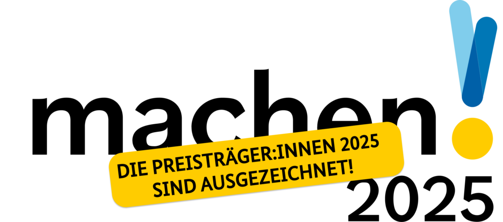Grafik mit dem machen!2025-Logo und dem Textbutton: Die Preisträger:innen 2025 sind ausgezeichnet!